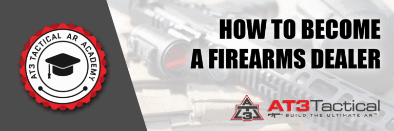 how-to-become-a-firearms-dealer-at3-tactical